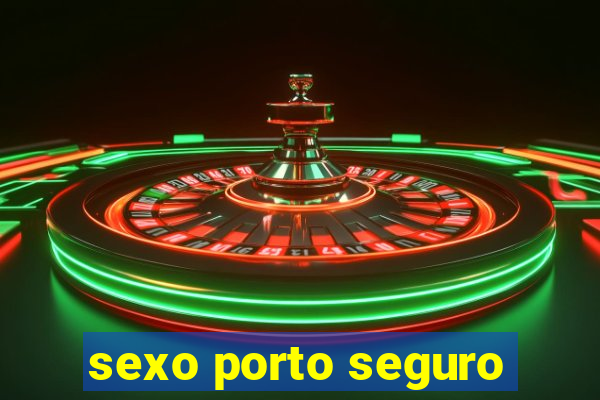 sexo porto seguro